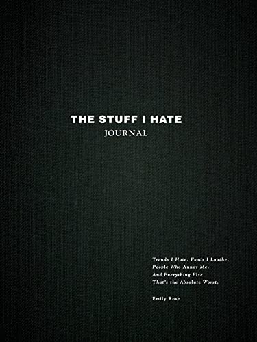 Black journal cover with white text: "The Stuff I Hate Journal.