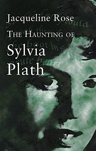 Book cover featuring a green-tinted, shadowy portrait of Sylvia Plath with white text overlay.