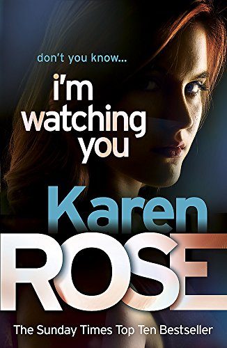 Book cover: woman’s face in shadow, title “I’m Watching You” by Karen Rose.