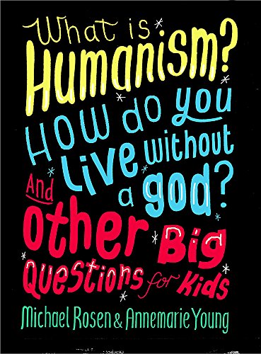 Book cover with colorful, stacked text asking “What is Humanism?” and “How do you live without a god?”
