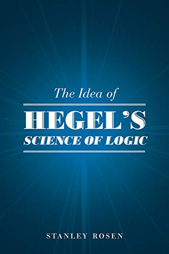 Book cover: "The Idea of Hegel's "Science of Logic"" by Stanley Rosen.