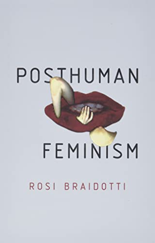 Book cover for Posthuman Feminism by Rosi Braidotti featuring red lips and human teeth.