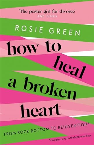 Book cover with bold text: "How to Heal a Broken Heart" by Rosie Green.