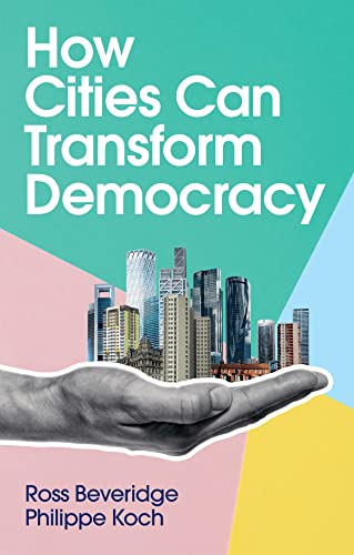 Book cover: “How Cities Can Transform Democracy” with cityscape in a hand.