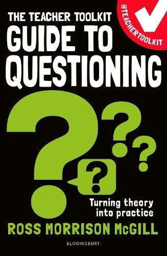 Book cover: “The Teacher Toolkit Guide to Questioning” with green question marks.