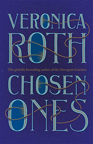 Book cover for "Chosen Ones" by Veronica Roth, blue and silver text.