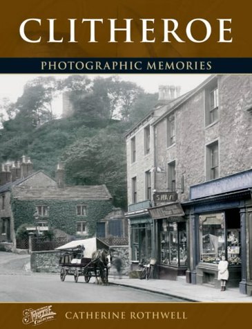 Book cover: "Clitheroe: Photographic Memories" with a vintage street scene.