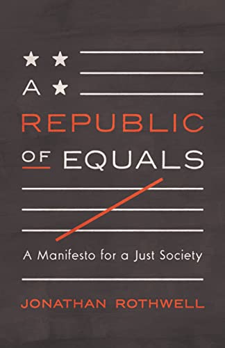 Book cover for A Republic of Equals by Jonathan Rothwell on a dark background.