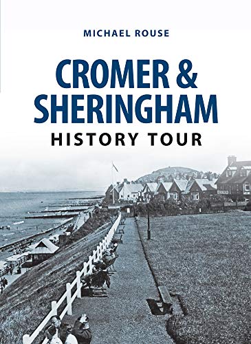 Book cover: "Cromer & Sheringham History Tour" with coastal town image.