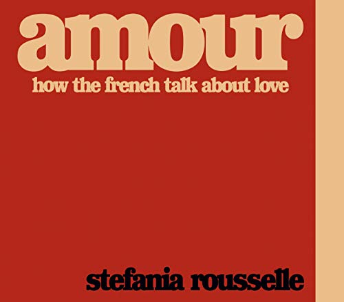 Book cover: "Amour" by Stefania Rousselle, with red and beige background.