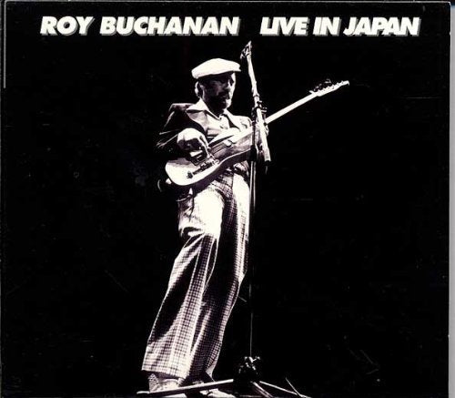 Roy Buchanan playing guitar, album cover for "Live in Japan" CD.