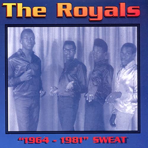 CD cover for The Royals’ “1964-1981 Sweat” featuring a group portrait.