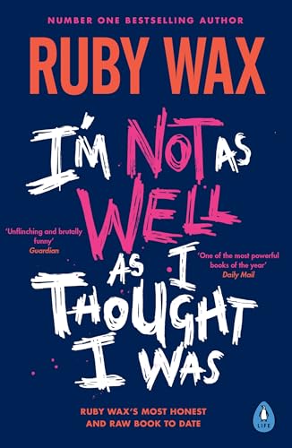 Book cover: "I’m Not as Well as I Thought I Was" by Ruby Wax.