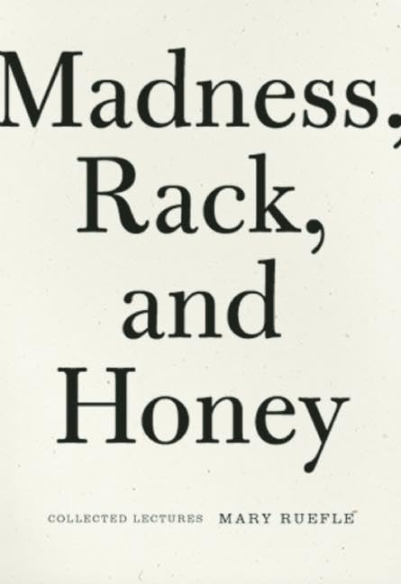 Book cover with bold title "Madness, Rack, and Honey" by Mary Ruefle.