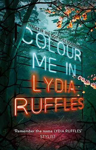 Book cover: "Colour Me In" by Lydia Ruffles with neon lettering and trees.