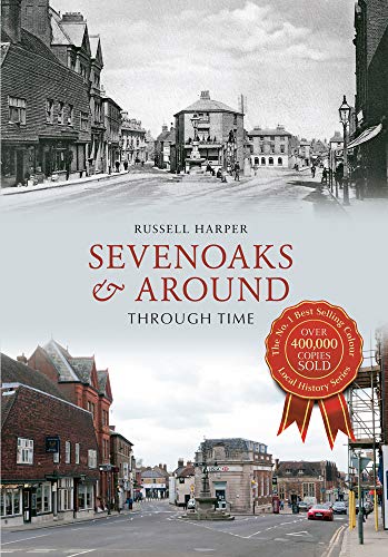 Book cover: “Sevenoaks & Around Through Time” with vintage street scenes.
