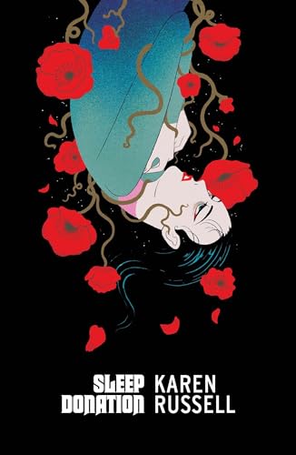 Book cover: woman with red poppies, title “Sleep Donation” by Karen Russell.
