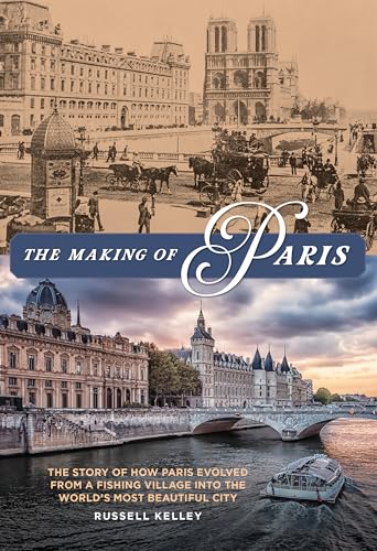 Book cover: historical and modern Parisian architecture, titled “The Making of Paris.”