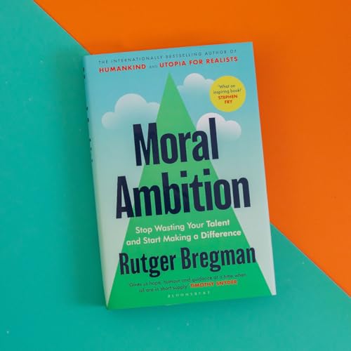 Book cover: “Moral Ambition” by Rutger Bregman, with a green triangle design.