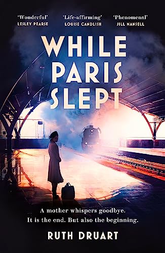 Book cover: woman at train station, titled "While Paris Slept" by Ruth Druart.