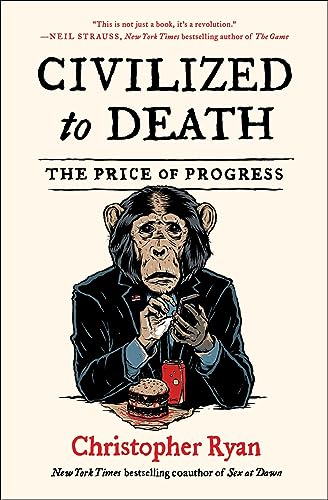 Book cover: chimpanzee in a suit, holding a burger, titled “Civilized to Death.”