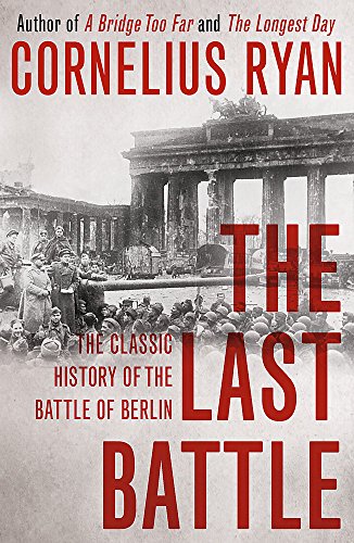 Book cover for The Last Battle by Cornelius Ryan featuring soldiers before the Brandenburg Gate.