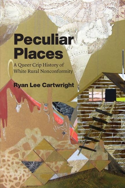 Book cover with collage art, title “Peculiar Places” and author Ryan Lee Cartwright.