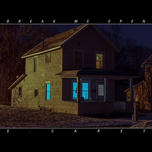 Album cover for S. Carey’s “Break Me Open” featuring a lit, two-story house.