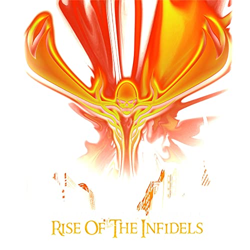 CD cover with a fiery, skull-shaped design and text “Rise Of The Infidels”.