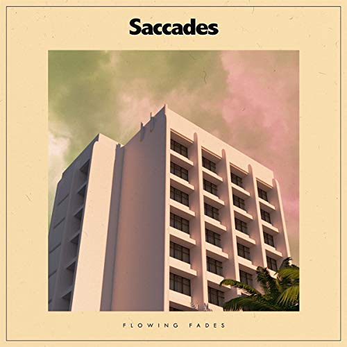Album cover for Saccades’ “Flowing Fades” featuring a pale building.