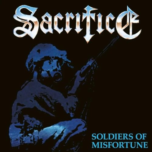 Album cover for Sacrifice’s “Soldiers Of Misfortune” featuring a soldier.