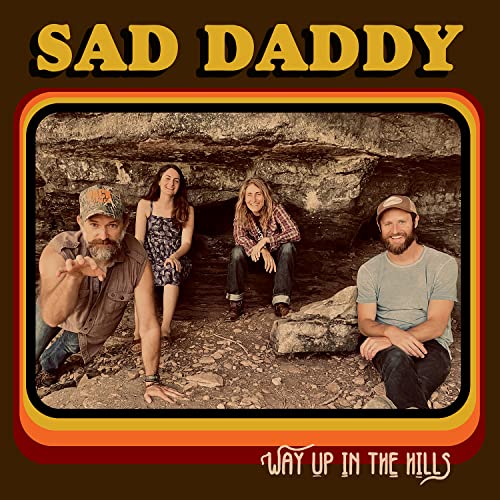 Album cover for Sad Daddy’s “Way Up In The Hills” featuring four people.
