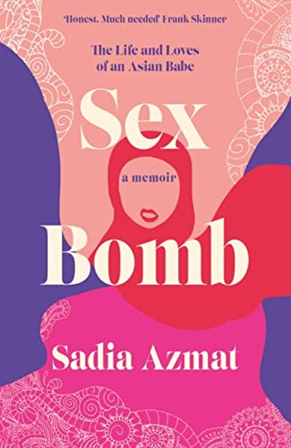 Book cover: “Sex Bomb” memoir by Sadia Azmat, featuring red and pink design.