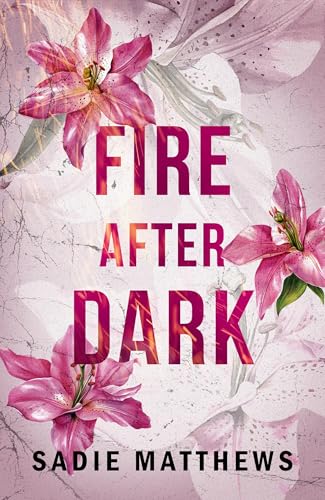 Book cover: "Fire After Dark" with pink lilies and marbled background.