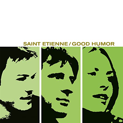 Album cover with three green and black portrait panels and the text Saint Etienne Good Humor.