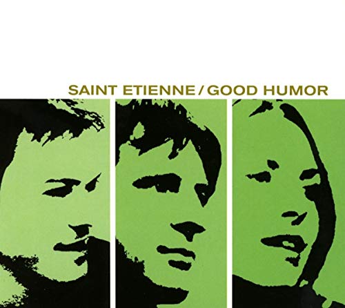 Album cover for Saint Etienne’s “Good Humor” with three green-toned faces.