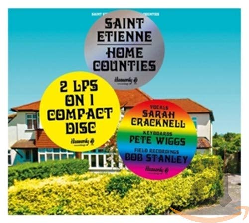Saint Etienne "Home Counties" CD cover with a house and colorful circles.