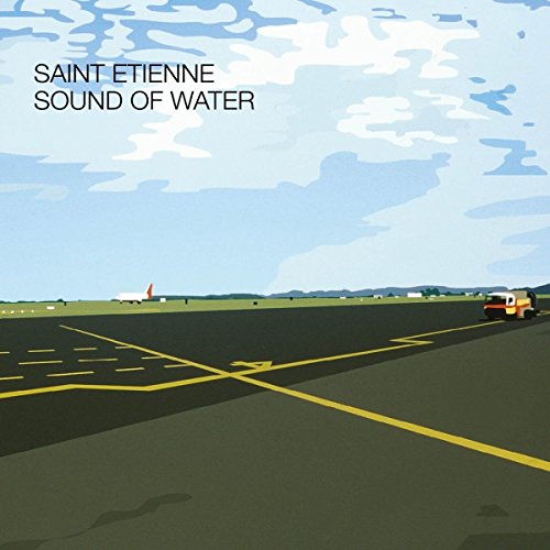 Album cover: airport runway with plane, stylized blue sky, text “Saint Etienne”.