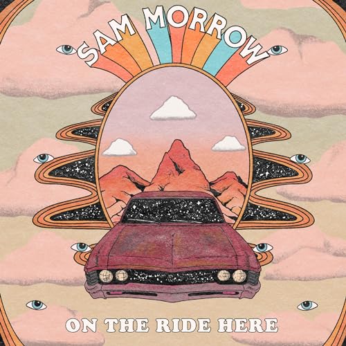 Album cover for Sam Morrow’s “On The Ride Here” featuring a car and mountains.