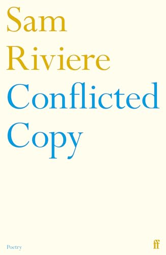 Book cover: "Conflicted Copy" by Sam Riviere, yellow and blue text.