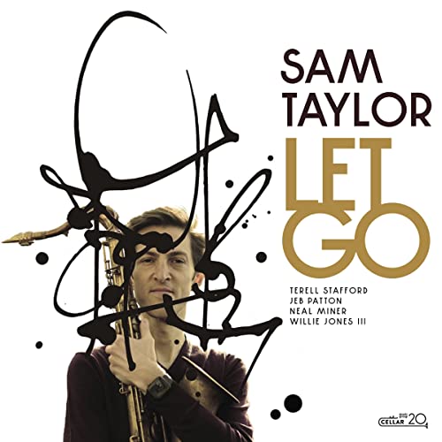 CD cover for Sam Taylor’s “Let Go” featuring a musician with saxophone.