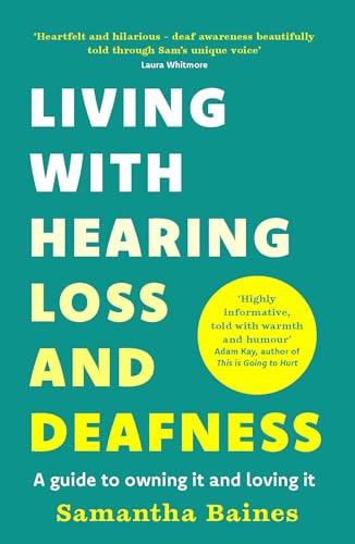 Book cover titled Living With Hearing Loss and Deafness by Samantha Baines on teal background.