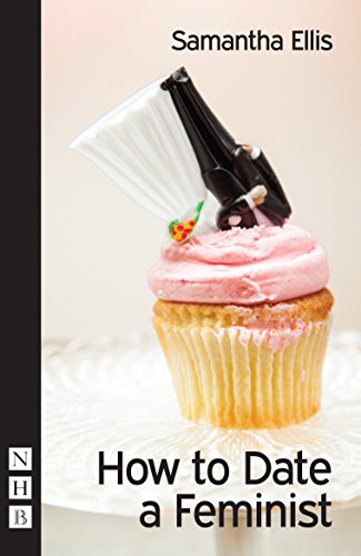 Book cover: pink cupcake with a champagne bottle, title "How to Date a Feminist".