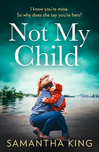 Book cover: “Not My Child” depicts a woman hugging a young child.