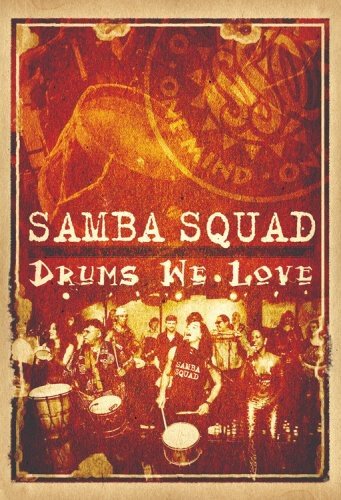 "Samba Squad Drums We Love DVD cover featuring drummers and percussionists in a red-toned image."