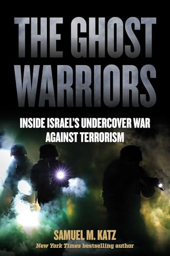 The Ghost Warriors : Inside Israel's Undercover War Against Terrorism