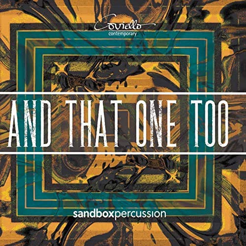 CD cover for "And That One Too" by Sandbox Percussion, abstract art.