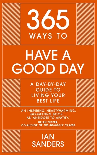 Book cover with large white text: "365 Ways to Have a Good Day" by Ian Sanders.