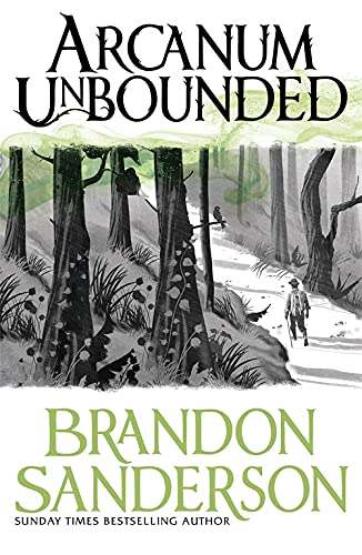 Book cover: "Arcanum Unbounded" by Brandon Sanderson, forest scene, walking figure.