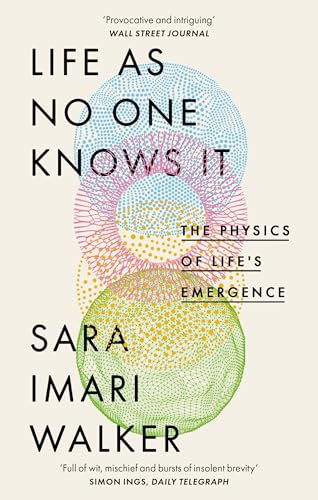 Book cover: "Life As No One Knows It" by Sara Imari Walker, colorful circles.